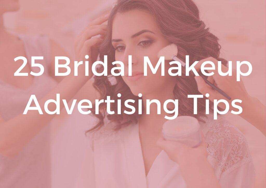 25 Bridal Makeup Advertising Tips